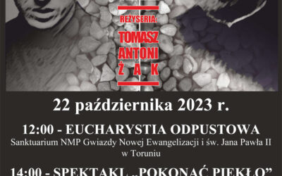 Zapraszamy na spektakl teatralny „Pokonać piekło” Teatru „Nie Teraz” z Tarnowa w reżyserii Tomasza Antoniego Żaka